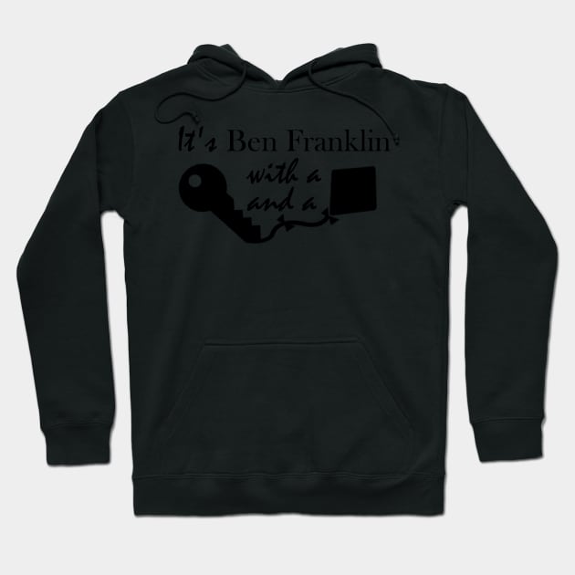 It's Ben Franklin with a key and kite - inspired by Hamilton Hoodie by tziggles
